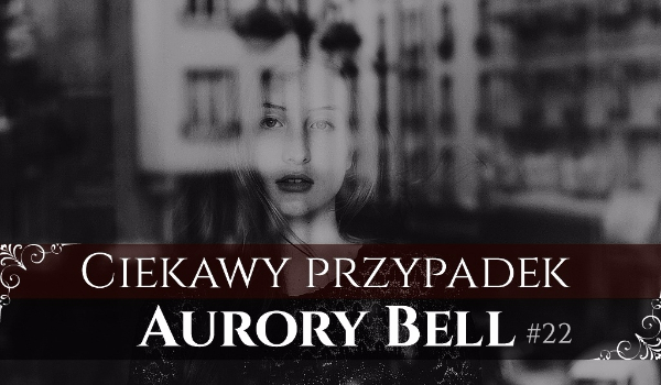 Ciekawy Przypadek Aurory Bell #22 – Ostatnia strona (zakończenie).