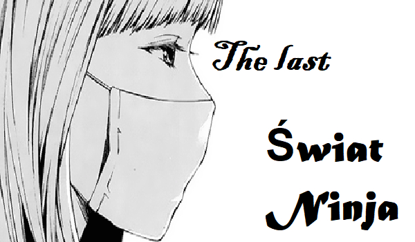 The last – Świat Ninja