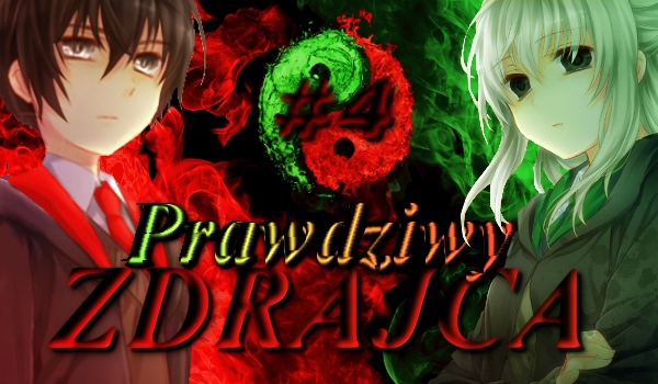 Prawdziwy Zdrajca #4