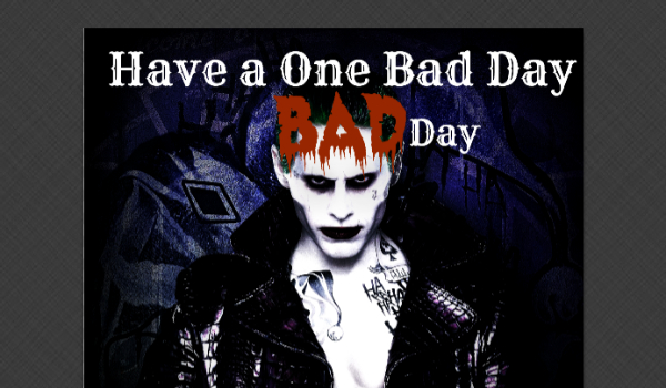 Have a One Bad Day #1