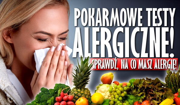Testy alergiczne pokarmowe – sprawdź, na co możesz mieć alergię!