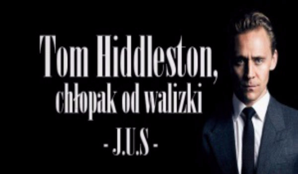Tom Hiddleston, Chłopak od Walizki#13