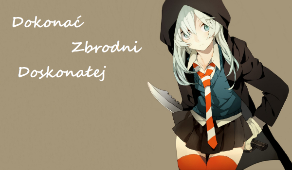 Dokonać Zbrodni Doskonałej #4