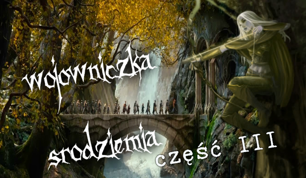 Wojowniczka Śródziemia #3