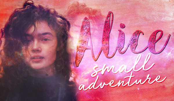 Alice – Small Adventure #2