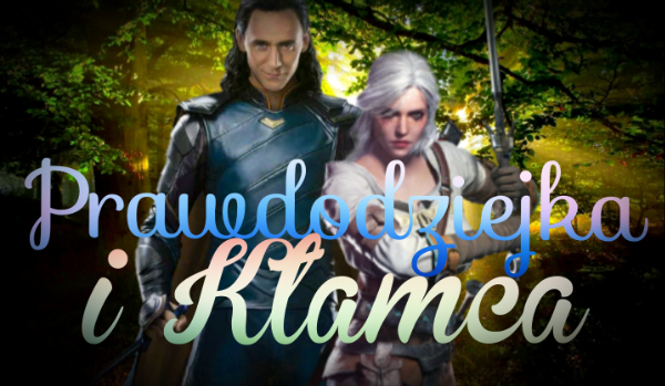 Prawdodziejka i Kłamca #2