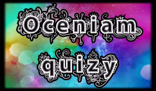 Oceniam quizy-,,Hello and Goodbye”-Autorka:Cass_by_Veonell