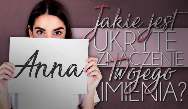 Jakie jest znaczenie Twojego imienia?