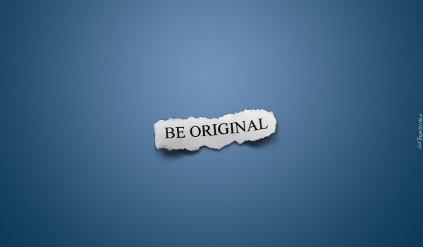 ,,Be Orginal” #1