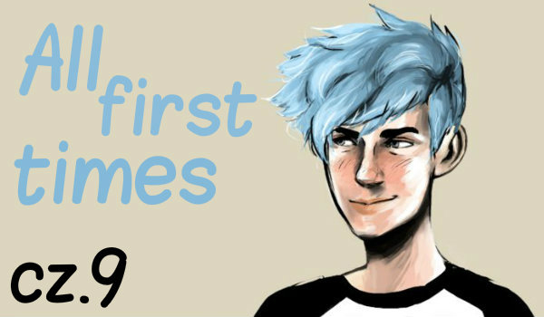All first times #9