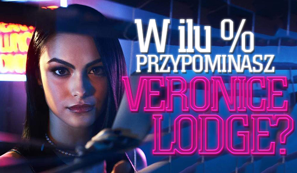 W ilu % przypominasz Veronice Lodge?