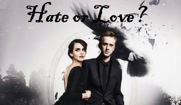 Hate or Love? – Dramione #2