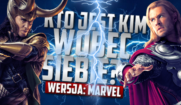 Kto jest kim wobec siebie? Wersja Marvel!