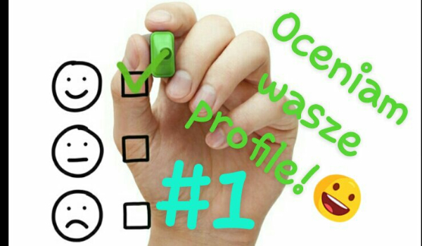 Oceniam wasze profile! #1