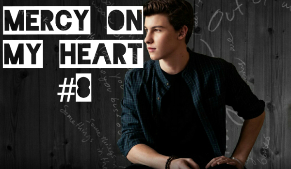 Mercy on my heart #8