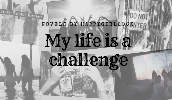 My life is a challenge #2