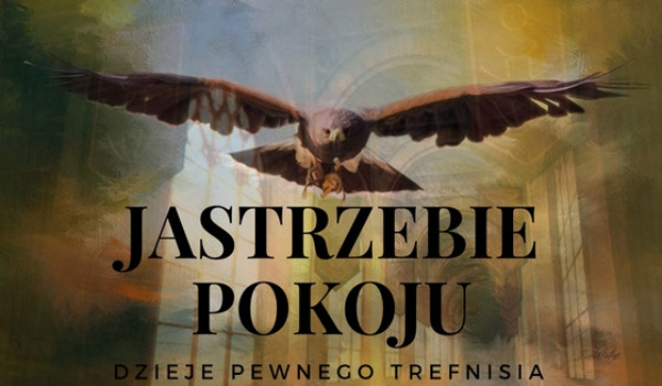 Jastrzębie pokoju #2 „Matecznik”