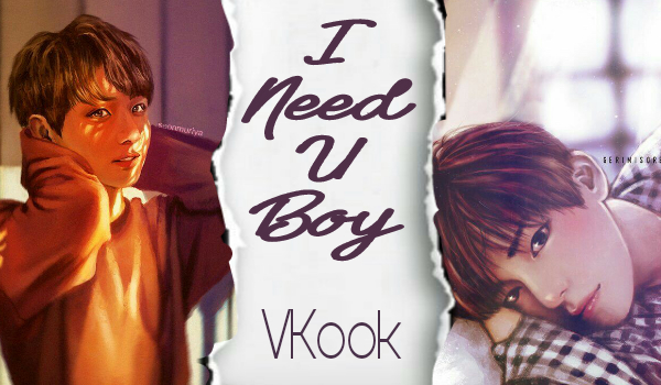 I Need U Boy [VKook] #2