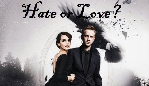 Hate or Love? – Dramione #4