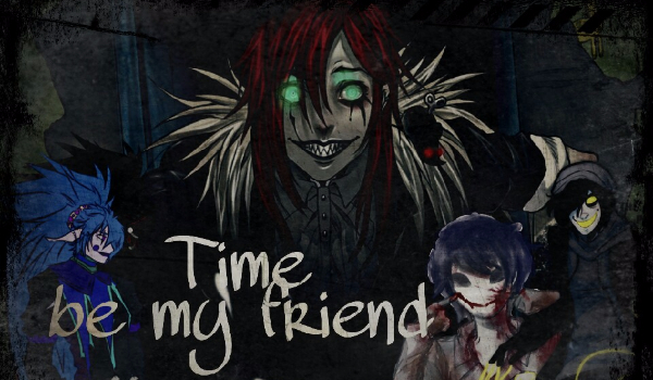 Time be my friend #4