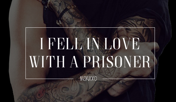 I fell in love with a prisoner #4