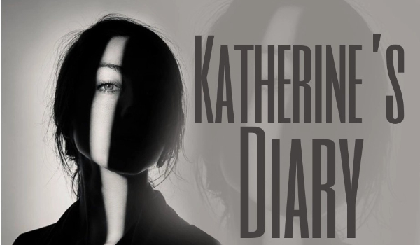 Katherine’s Diary #3