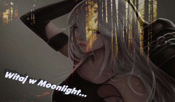 Witaj w Moonlight…