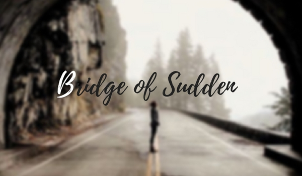 Bridge of Sudden