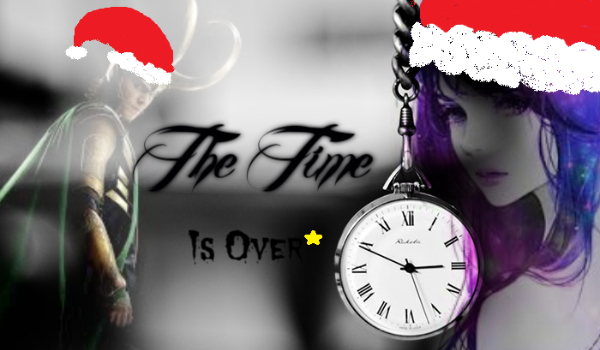 The Time Is Over # Świąteczny Specjał!