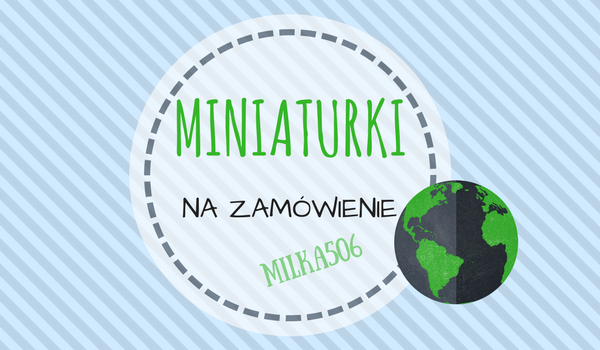 MINIATURKA dla @Misiakonie