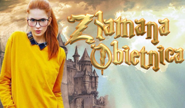 Złamana Obietnica #5