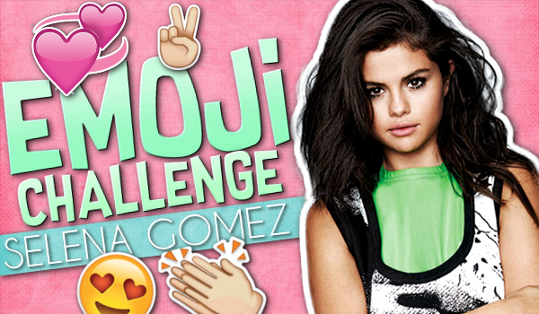Emoji Challenge: Selena Gomez