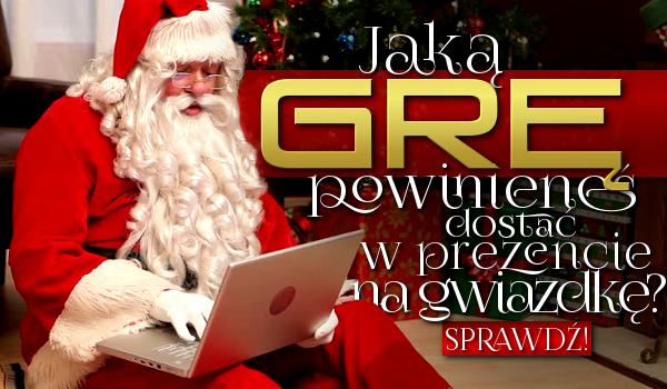 Jaką grę powinieneś dostać w prezencie pod choinkę?