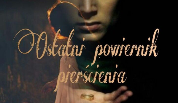 Ostatni powiernik pierścienia #2