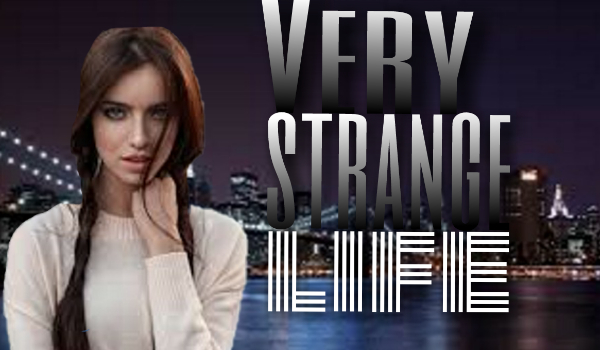 Very strange life #1