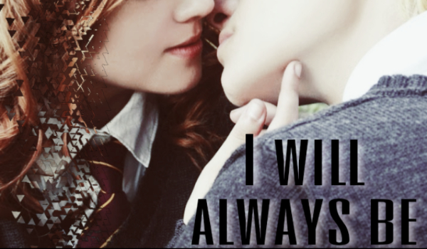 I WILL ALWAYS BE  #4