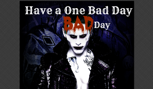 Have a One Bad Day #2