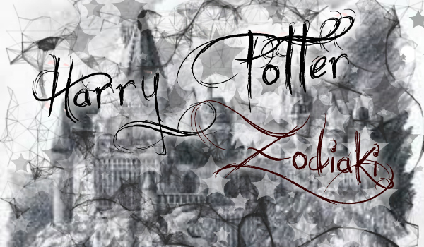 Zodiaki- Harry Potter #13