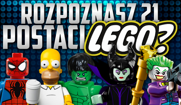 Rozpoznasz 21 popularnych postaci LEGO?