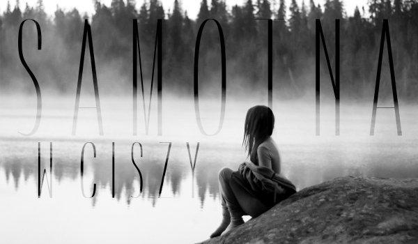 Samotna w ciszy ~ Część druga