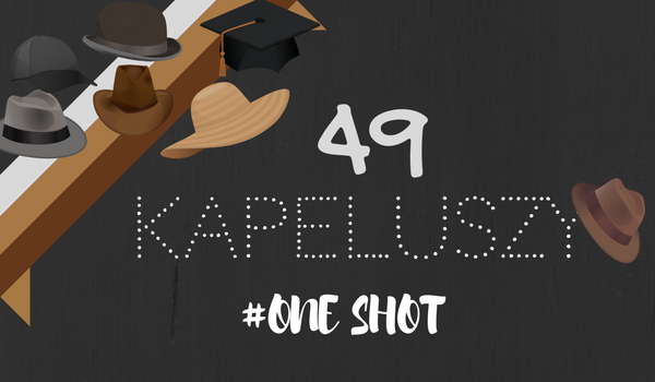 49 Kapeluszy ONE SHOT