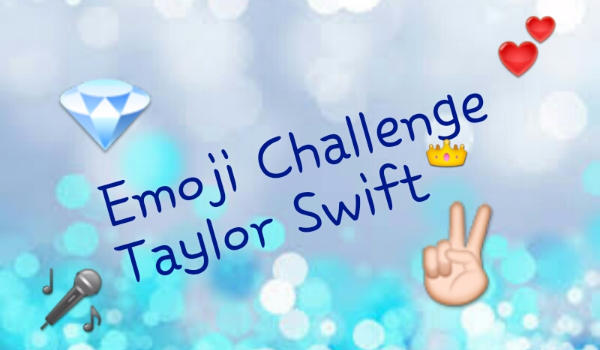 EMOJI CHALLENGE – Taylor Swift
