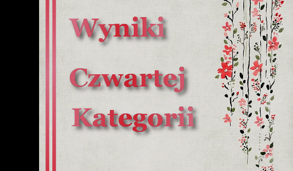 Wyniki 4 kategorii !
