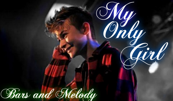 My Only Girl \\ Bars and Melody #3