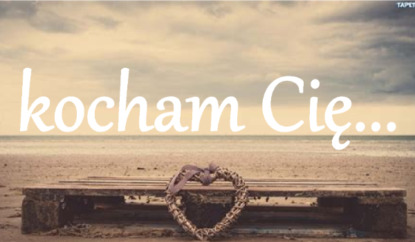 kocham Cię… 2/4