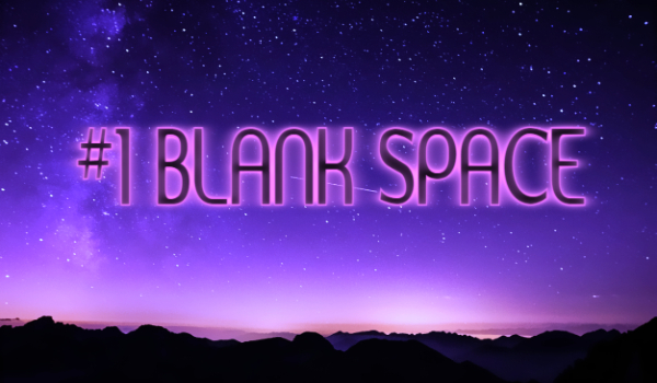 #1 BLANK SPACE