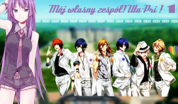Mój własny zespół ! UTA-PRI !  #1