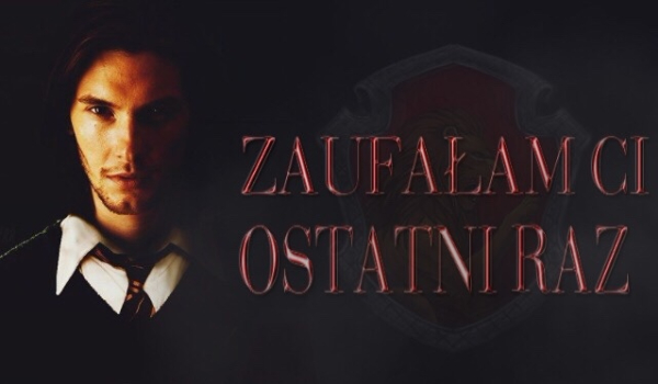 Zaufałam ci ostatni raz… #2