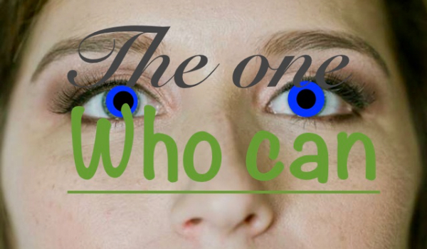 The One who can #3