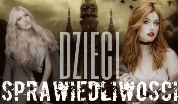 Dzieci Sprawiedliwości #3